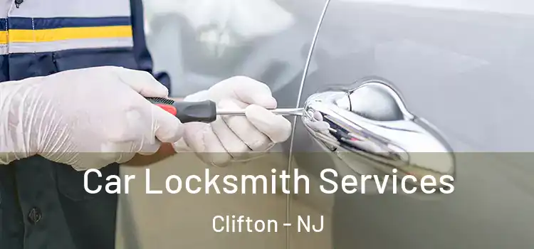 Car Locksmith Services Clifton - NJ