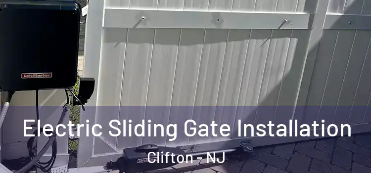 Electric Sliding Gate Installation Clifton - NJ