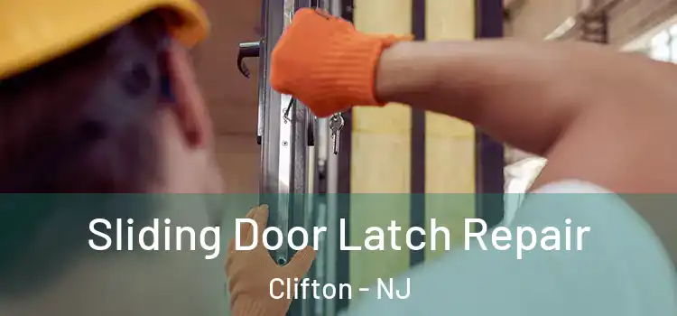 Sliding Door Latch Repair Clifton - NJ